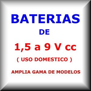 Baterias 1,5 a 9 V cc