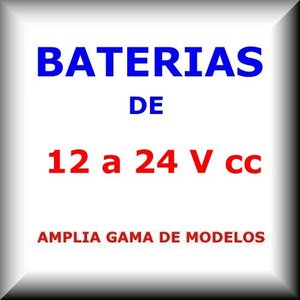 Baterias 12 a 24 V cc