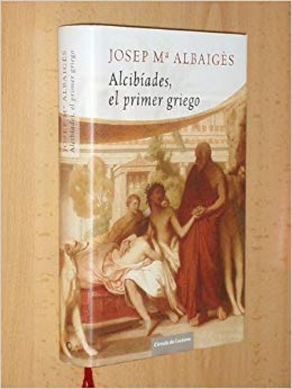 Alcibíades el primer griego - Josep María Albaiges